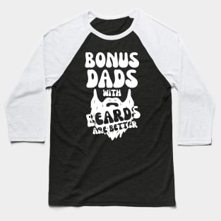Bonus Dads With Beards Are Better Baseball T-Shirt